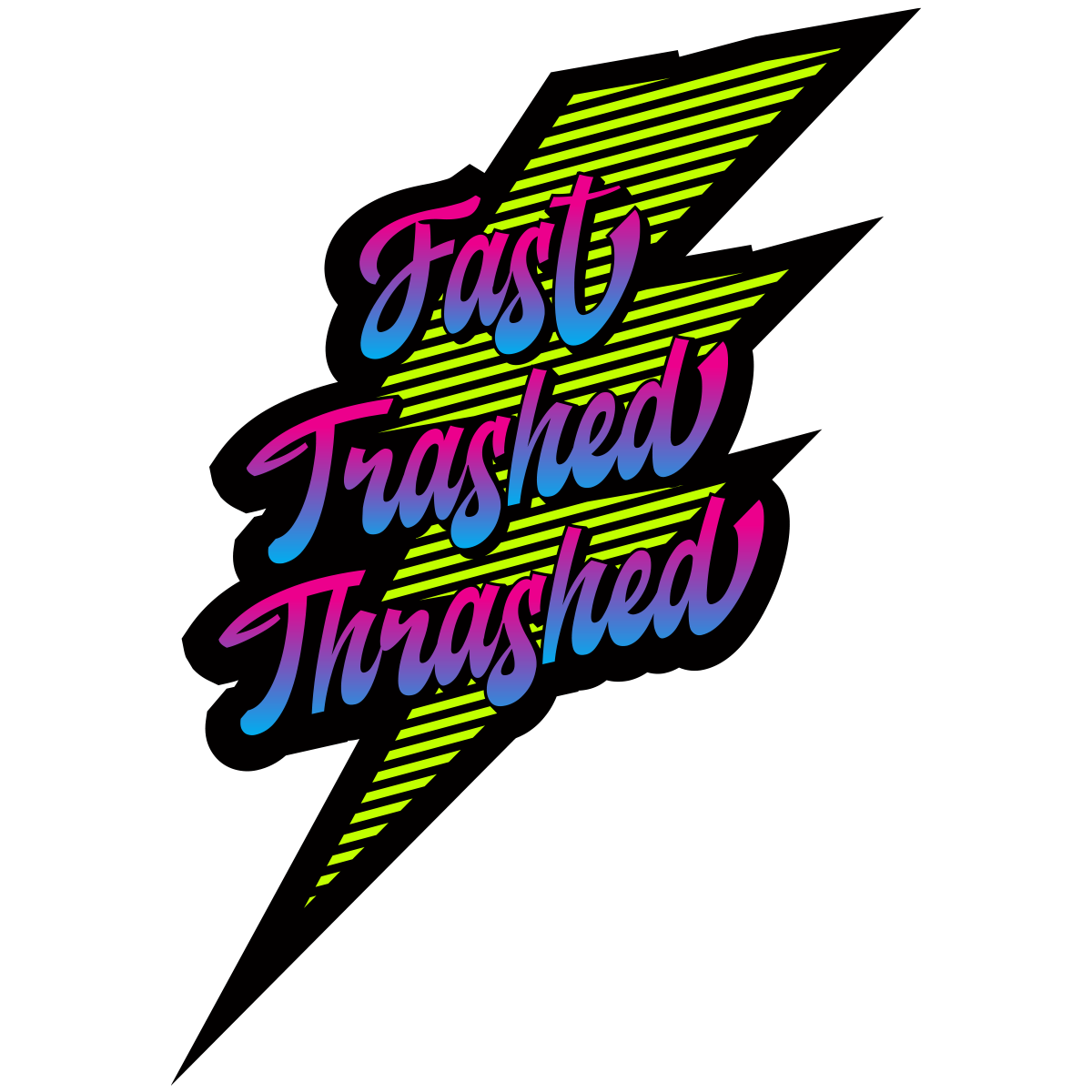 Fast Trashed Thrashed